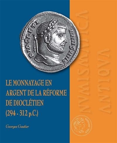 Le monnayage en argent de la réforme de Dioclétien (294-312 p.C.)